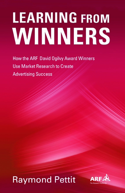 Learning From Winners: How the ARF David Ogilvy Award Winners Use Market Research to Create Advertising Success