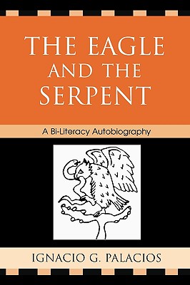 Eagle and the Serpent: A Bi-Literacy Autobiography