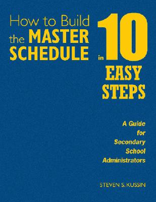 How to Build the Master Schedule in 10 Easy Steps: A Guide for Secondary School Administrators