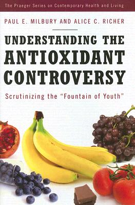 Understanding the Antioxidant Controversy: Scrutinizing the ”Fountain of Youth”