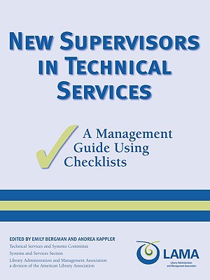 New Supervisors in Technical Services: A Management Guide Using Checklists