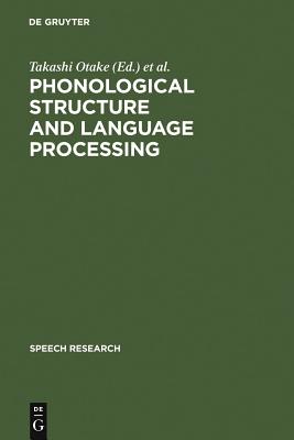 Phonological Structure and Language Processing: Cross-Linguistic Studies