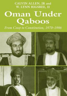 Oman Under Qaboos: From Coup to Constitution, 1970-1996
