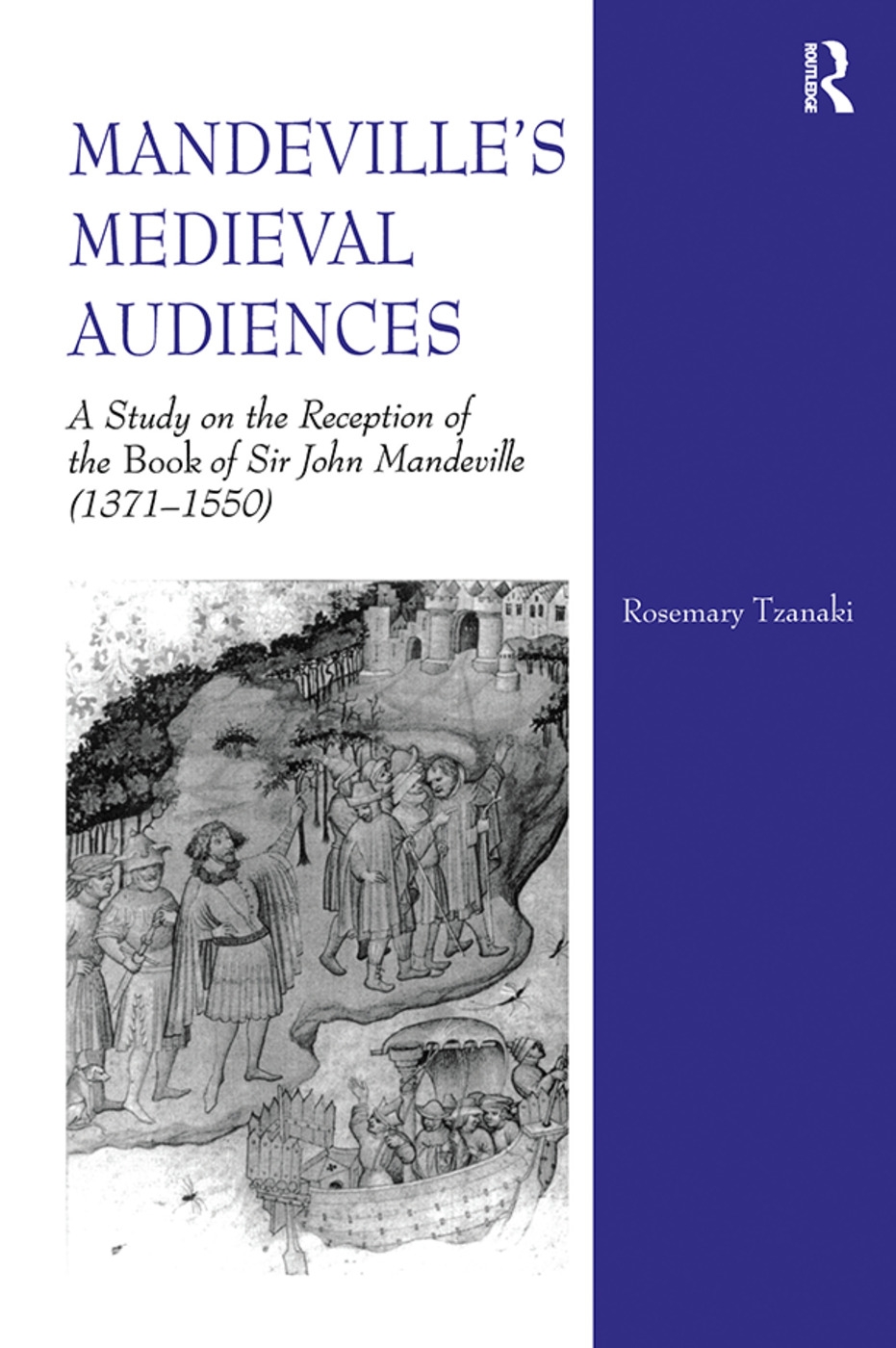 Mandeville’s Medieval Audiences: A Study on the Reception of the Book of Sir John Mandeville (1371-1550)