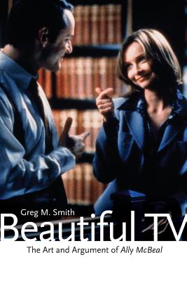 Beautiful TV: The Art and Argument of Ally Mcbeal