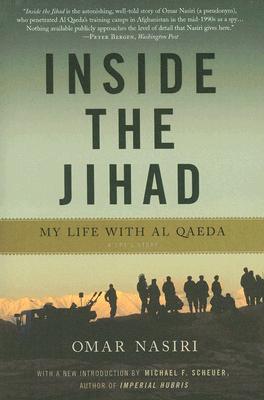 Inside the Jihad: My Life with Al Qaeda : A Spy’s Story