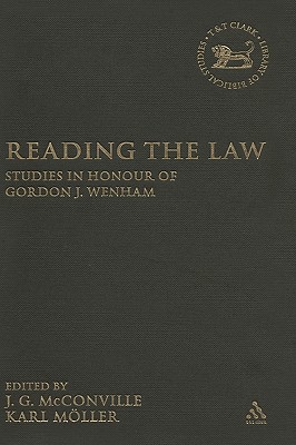 Reading the Law: Studies in Honor of Gordon J. Wenham