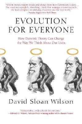 Evolution for Everyone: How Darwin’s Theory Can Change the Way We Think about Our Lives