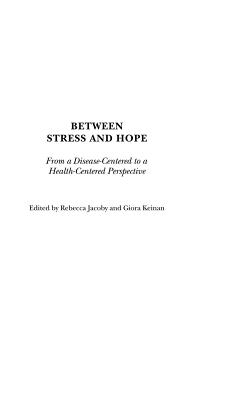 Between Stress and Hope: From a Disease-Dentered to a Health-Centered Perspective