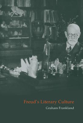Freud’s Literary Culture