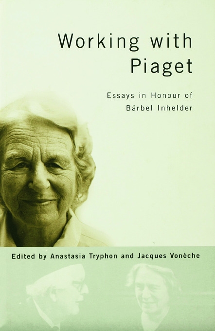 Working With Piaget: Essays in Honour of Barbel Inhelder