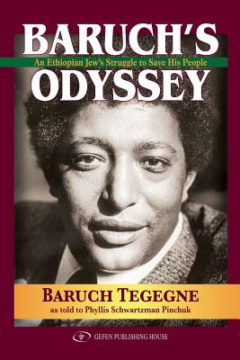 Baruch’s Odyssey: An Ethiopian Jew’s Struggle to Save His People