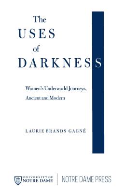The Uses of Darkness: Women’s Underground Journeys, Ancient, and Modern