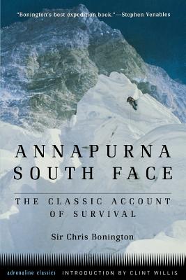 Annapurna South Face : the Classic Account of Survival: Annapurna South Face : the Classic Account of Survival