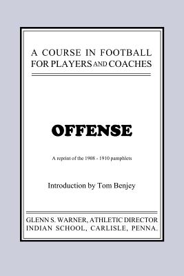 A Course in Football for Players and Coaches: Offense
