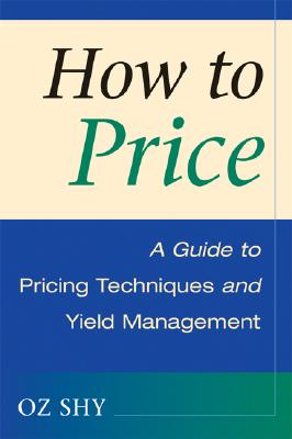 How to Price: A Guide to Pricing Techniques and Yield Management