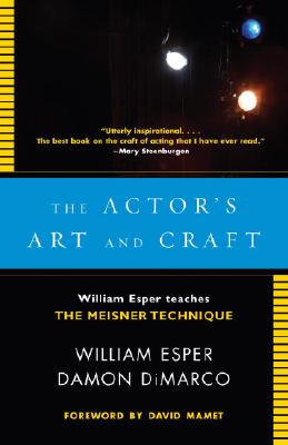 The Actor’s Art and Craft: William Esper Teaches the Meisner Technique