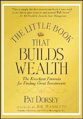 The Little Book That Builds Wealth: The Knock-Out Formula for Finding Great Investments