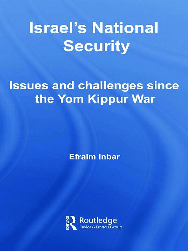 Israel’s National Security: Issues and Challenges Since the Yom Kippur War