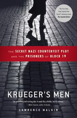Krueger’s Men: The Secret Nazi Counterfeit Plot and the Prisoners of Block 19