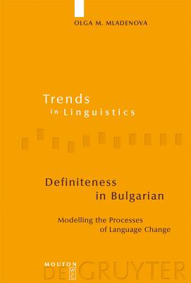 Definiteness in Bulgarian: Modelling the Processes of Language Change