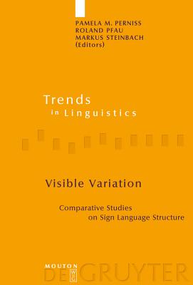 Visible Variation: Comparative Studies on Sign Language Structure