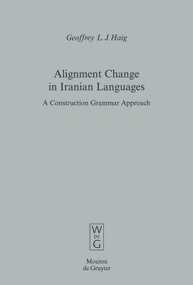 Alignment Change in Iranian Languages: A Construction Grammar Approach