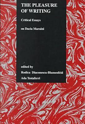 The Pleasure of Writing: Critical Essays on Dacia Maraini