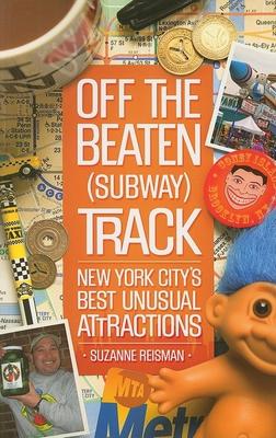 Off the Beaten Subway Track: New York City’s Best Unusual Attractions