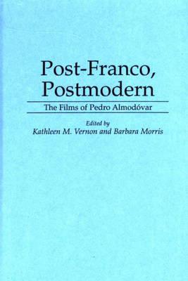 Post-Franco, Postmodern: The Films of Pedro Almodovar