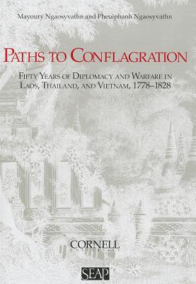 Paths to Conflagration: Fifty Years of Diplomacy and Warfare in Laos, Thailand, and Vietnam