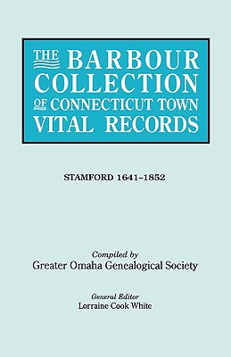 The Barbour Collection of Connecticut Town Vital Records: Stamford 1641-1852