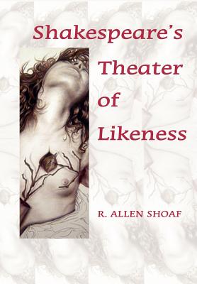 Shakespeare’s Theater of Likeness