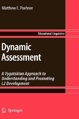 Dynamic Assessment: Avygotskian Approach to Understanding and Promoting L2 Development