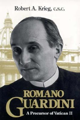 Romano Guardini: A Precursor of Vatican II