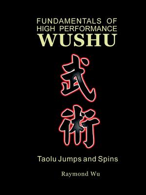Fundamentals of High Performance Wushu: Taolu Jumps and Spins