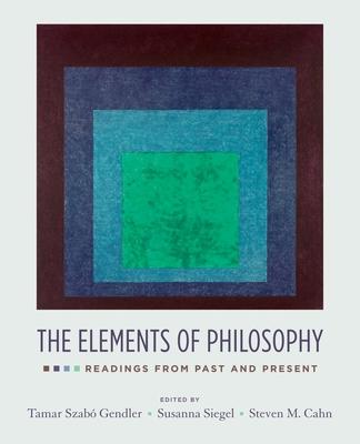 The Elements of Philosophy: Readings from Past and Present