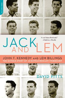 Jack and Lem: John F. Kennedy and Lem Billings, The Untold Story of an Extraordinary Friendship