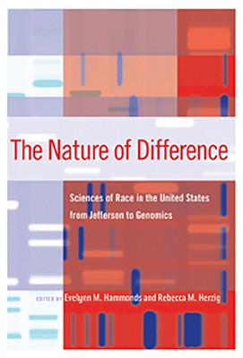 The Nature of Difference: Science of Race in the United States from Jefferson to Genomics