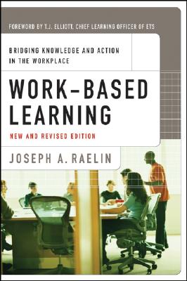 Work-Based Learning: Bridging Knowledge and Action in the Workplace