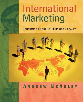 International Marketing: Consuming Globally, Thinking Locally