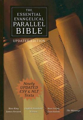 The Essential Evangelical Parellel Bible: New King James Version, English Standard Version, New Living Translation, the Message