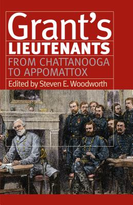 Grant’s Lieutenants: From Chattanooga to Appomatox