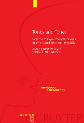Tones and Tunes: Experimental Studies in Word and Sentence Prosody