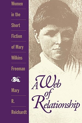 A Web of Relationship: Women in the Short Stories of Mary Wilkins Freeman