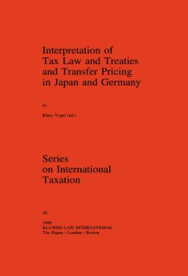 Interpretation Tax Law and Treaties and Transfer Pricing in Japan and Ger Many