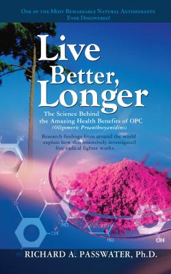 Live Better, Longer: The Science Behind the Amazing Health Benefits of OPCs