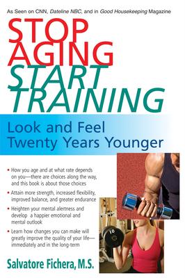 Stop Aging Start Training: Look and Feel Twenty Years Younger