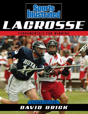 Sports Illustrated Lacrosse: Fundamentals for Winning