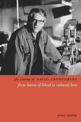 The Cinema of David Cronenberg: From Baron of Blood to Cultural Hero